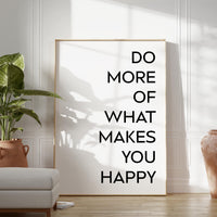 Do More of What Makes You Happy Typography Art Print,  Inspiration,  Personal Growth