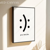 Funny Minimalist Typography Print, You Decide Smile Sad Face, Modern Black White Wall Art