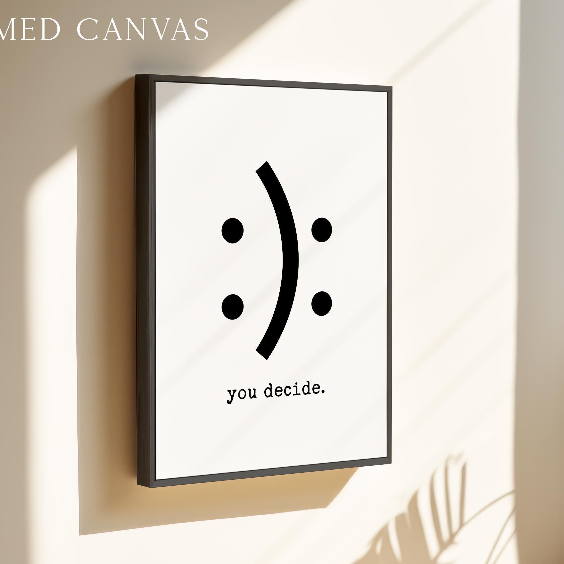 Funny Minimalist Typography Print, You Decide Smile Sad Face, Modern Black White Wall Art