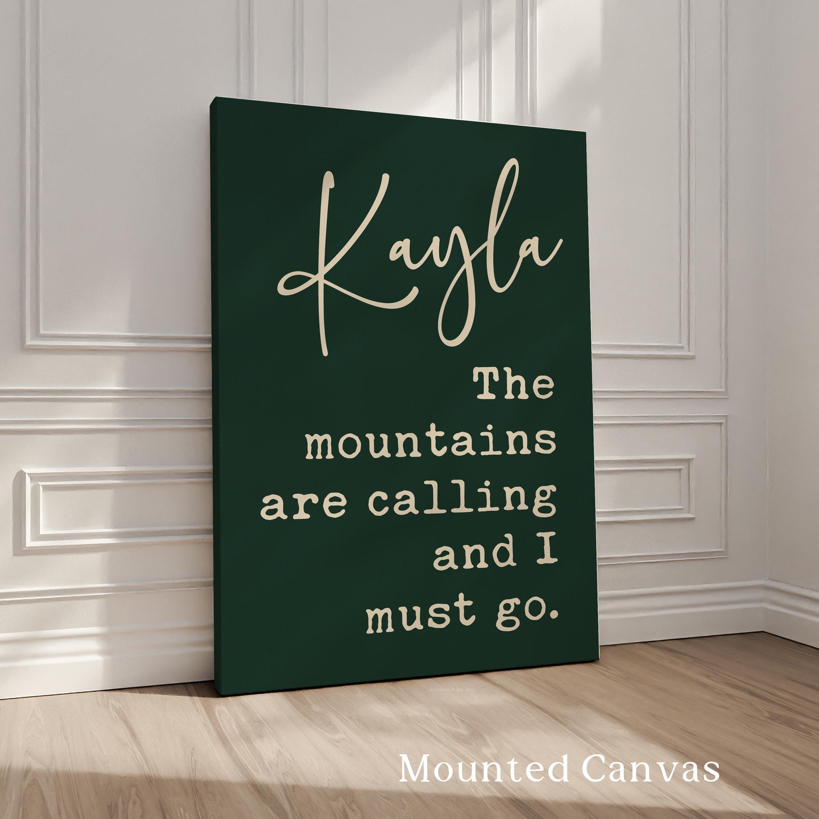 The Mountains are Calling and I Must Go,  John Muir Quote,  Personalized Typography Art Print