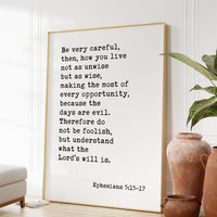 Ephesians 5:15•17 Be very careful, then, how you live... Typography Art Print,  Religious Scripture,  Christian,  Bible Verse