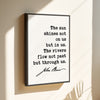 John Muir Quote,  The sun shines not on us but in us. The rivers flow not past but through us. ... Framed Canvas Art Print - Nature Lover