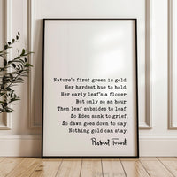 Nothing Gold Can Stay,  Robert Frost Poem,  Typography Art Print,  Nature’s first green is gold, Her hardest hue to hold.,  (1923)