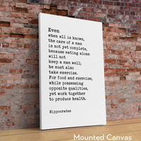Hippocrates Quote,  Even when all is known, the care of a man is not yet complete... Typography Art Print - Health, Fitness, Nutrition