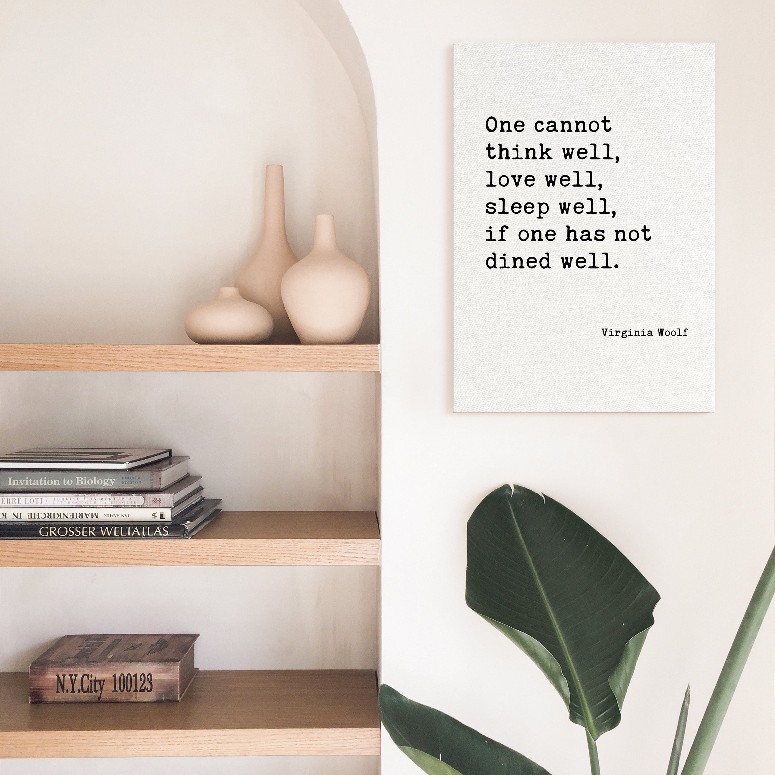 One Cannot Think Well, Love Well, Sleep Well, If One Has Not Dined Well,  Virginia Woolf Quote Low Profile Mounted Canvas Art Print (1929)