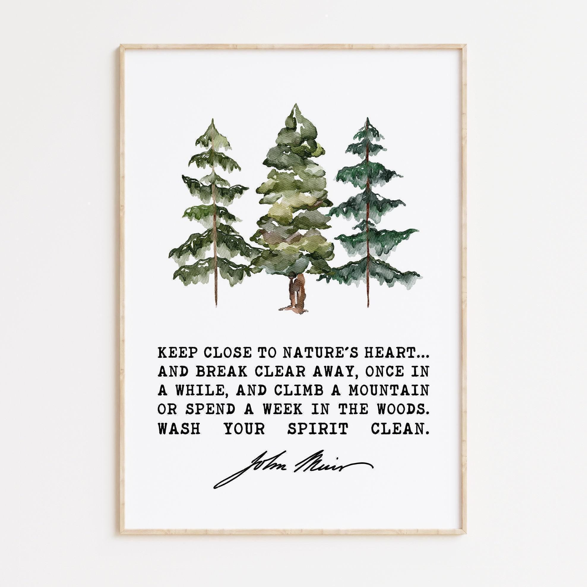 John Muir Quote,  Keep close to Nature's heart .. climb a mountain or spend a week in the woods. Art Print - Watercolor Trees - Nature Lover