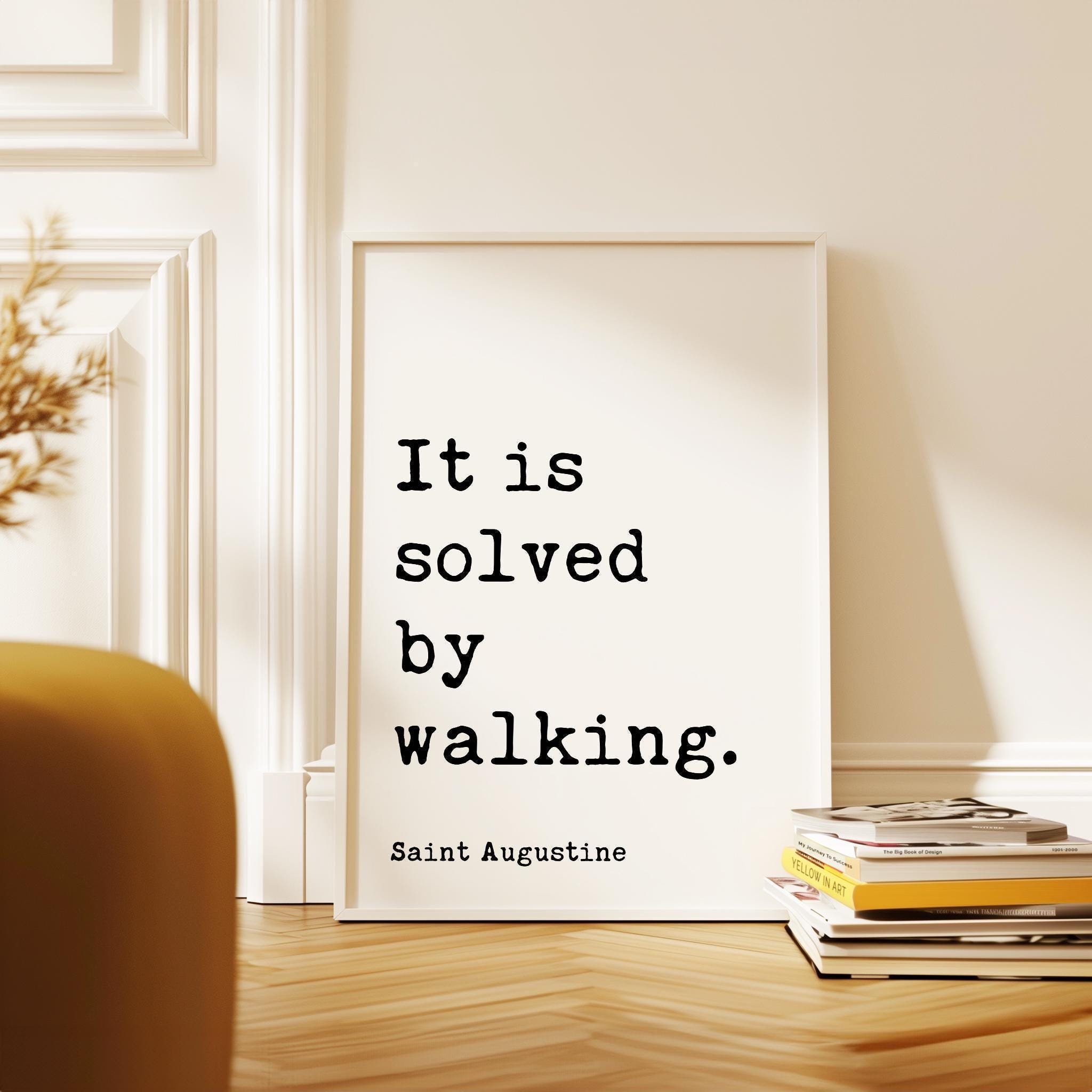 It Is Solved By Walking. Saint Augustine Quote Typography Art Print