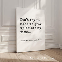 Little Women Quote, Don’t Try To Make Me Grow Up, Louisa May Alcott Art