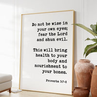 Proverbs 3:7•8  Do Not Be Wise In Your Own Eyes Fear The Lord and Shun Evil Art Print - Faith Quotes - Religious Scripture - Bible Verse Art