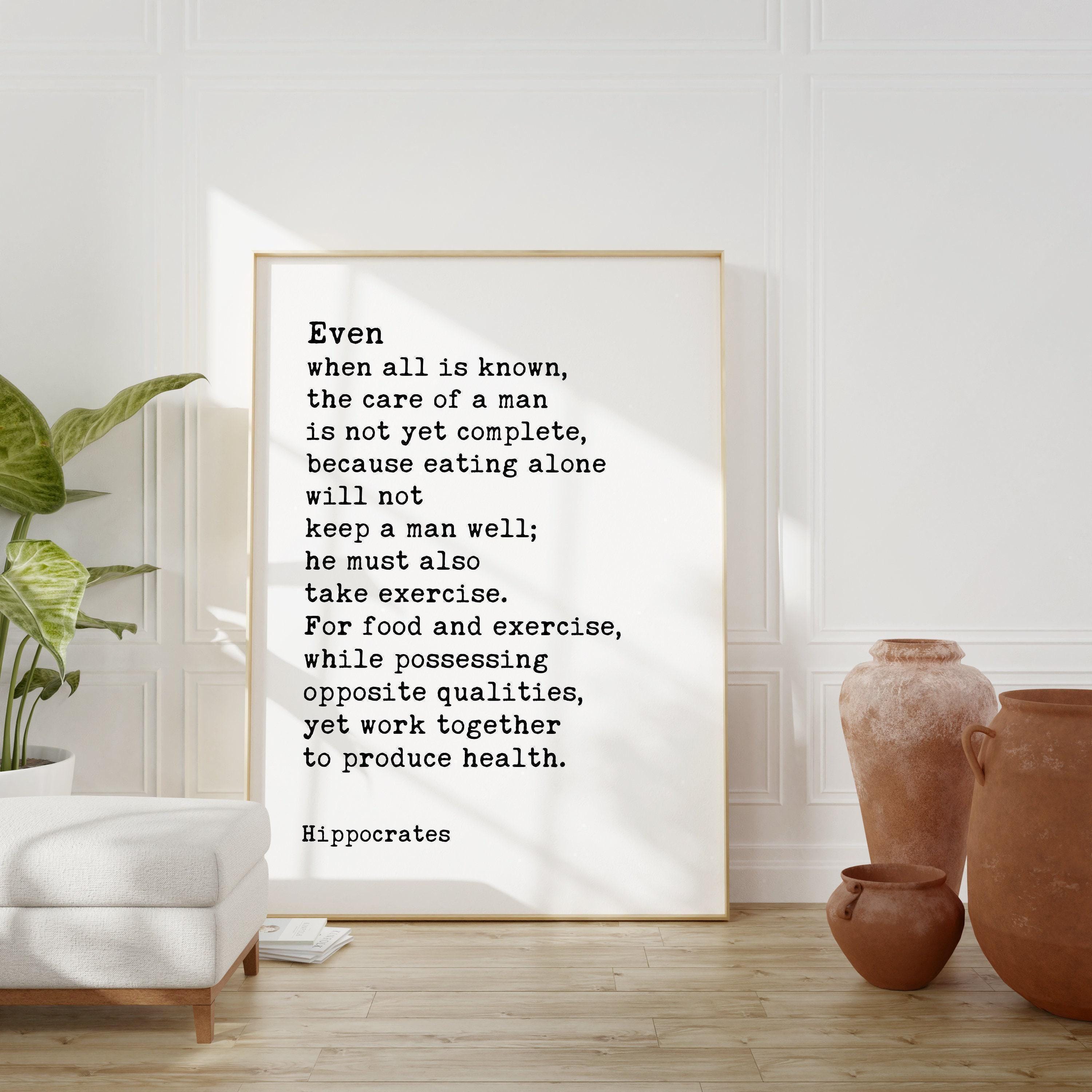 Hippocrates Quote,  Even when all is known, the care of a man is not yet complete... Typography Art Print - Health, Fitness, Nutrition