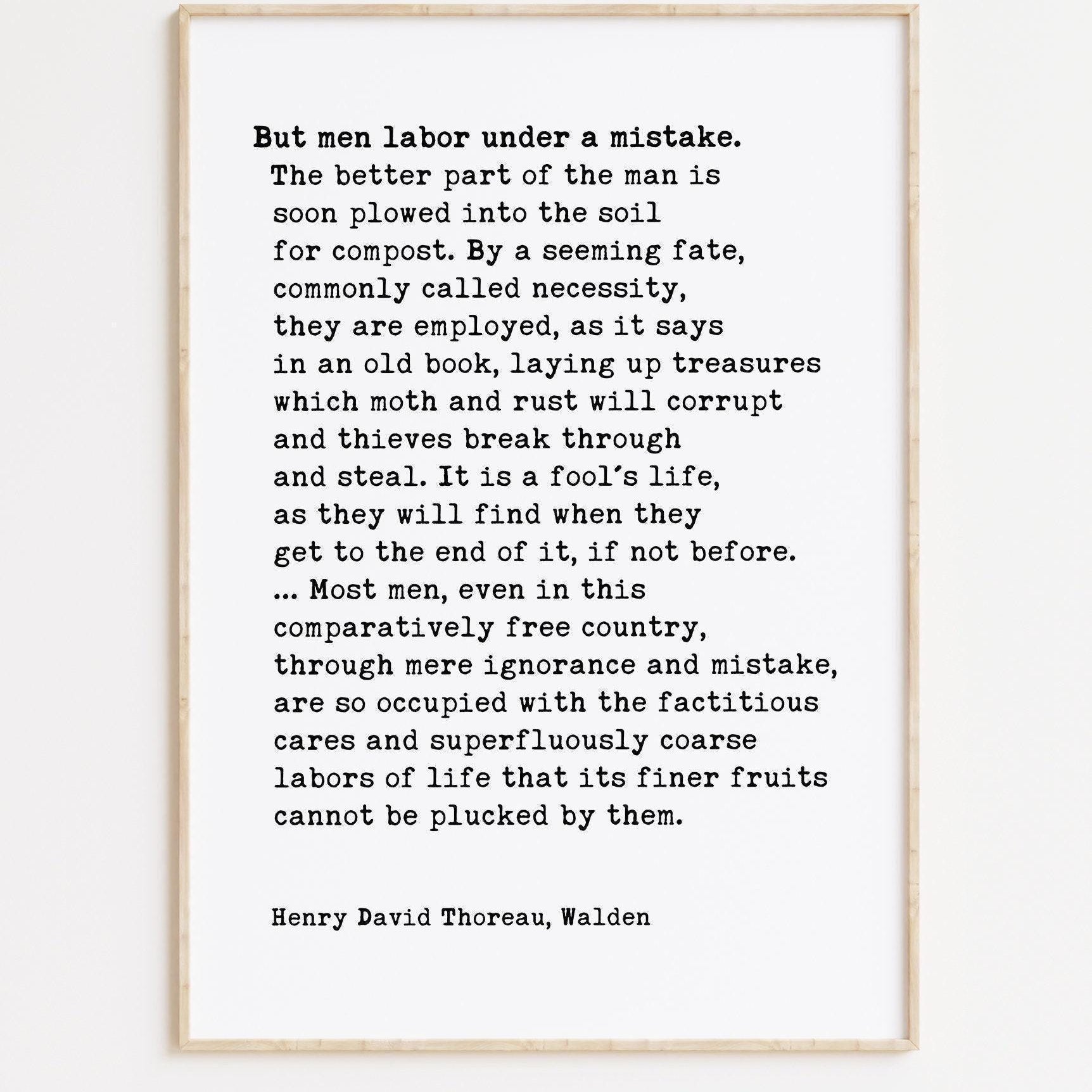 Henry David Thoreau Quote -  But men labor under a mistake. The better part of the man...  Typography Art Print - Walden - Economy - 1854