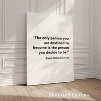 Ralph Waldo Emerson Quote Wall Art,  The Only Person You Are Destined to Become Typography Print,  Motivational Literary Décor