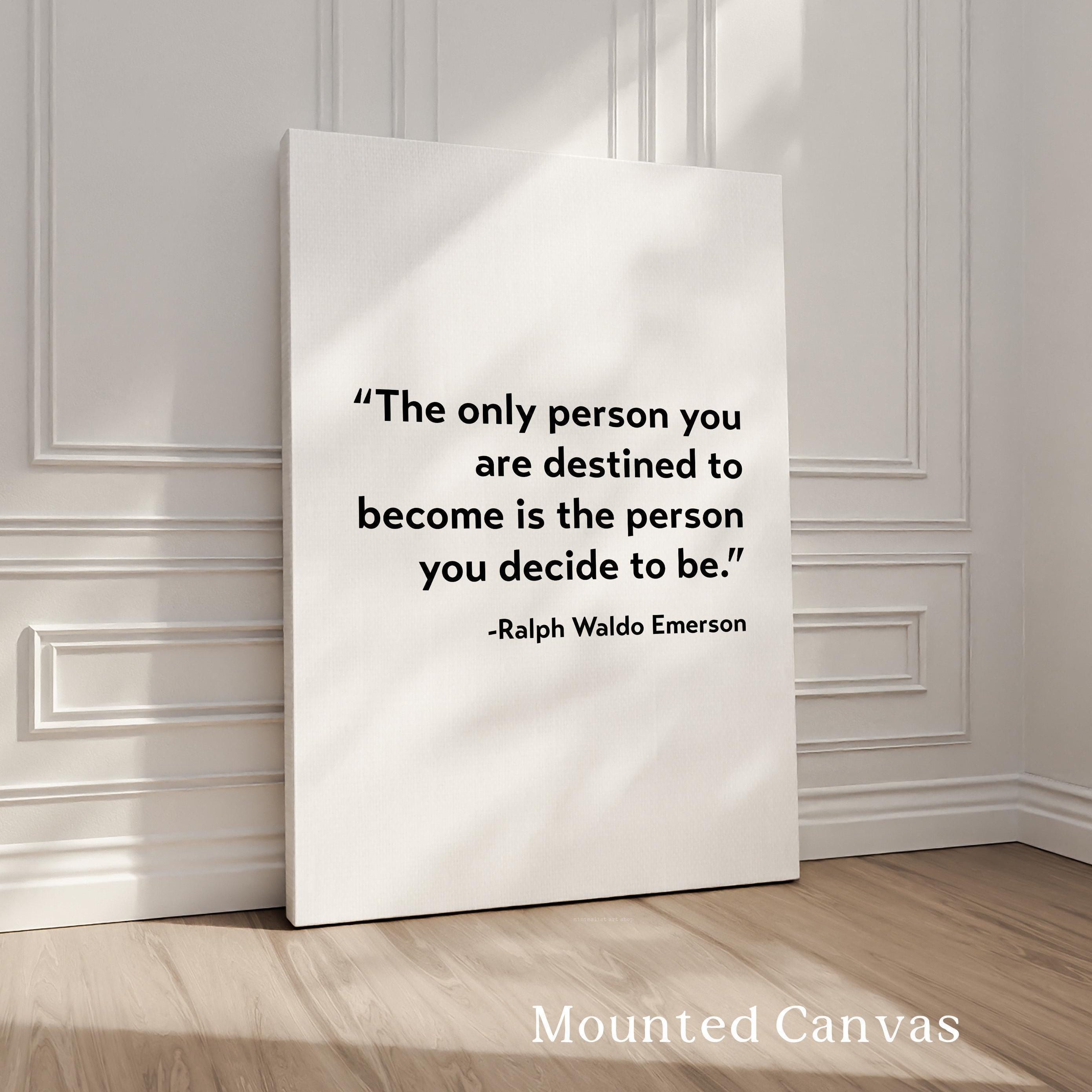 Ralph Waldo Emerson Quote Wall Art,  The Only Person You Are Destined to Become Typography Print,  Motivational Literary Décor