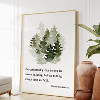 Our greatest glory is not in never falling, but in rising every time we fall.,  Oliver Goldsmith Art Print - Inspirational - Affirmation
