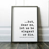 but, dear me, let us be elegant or die.,  Louisa May Alcott Typography Art Prints (1868)