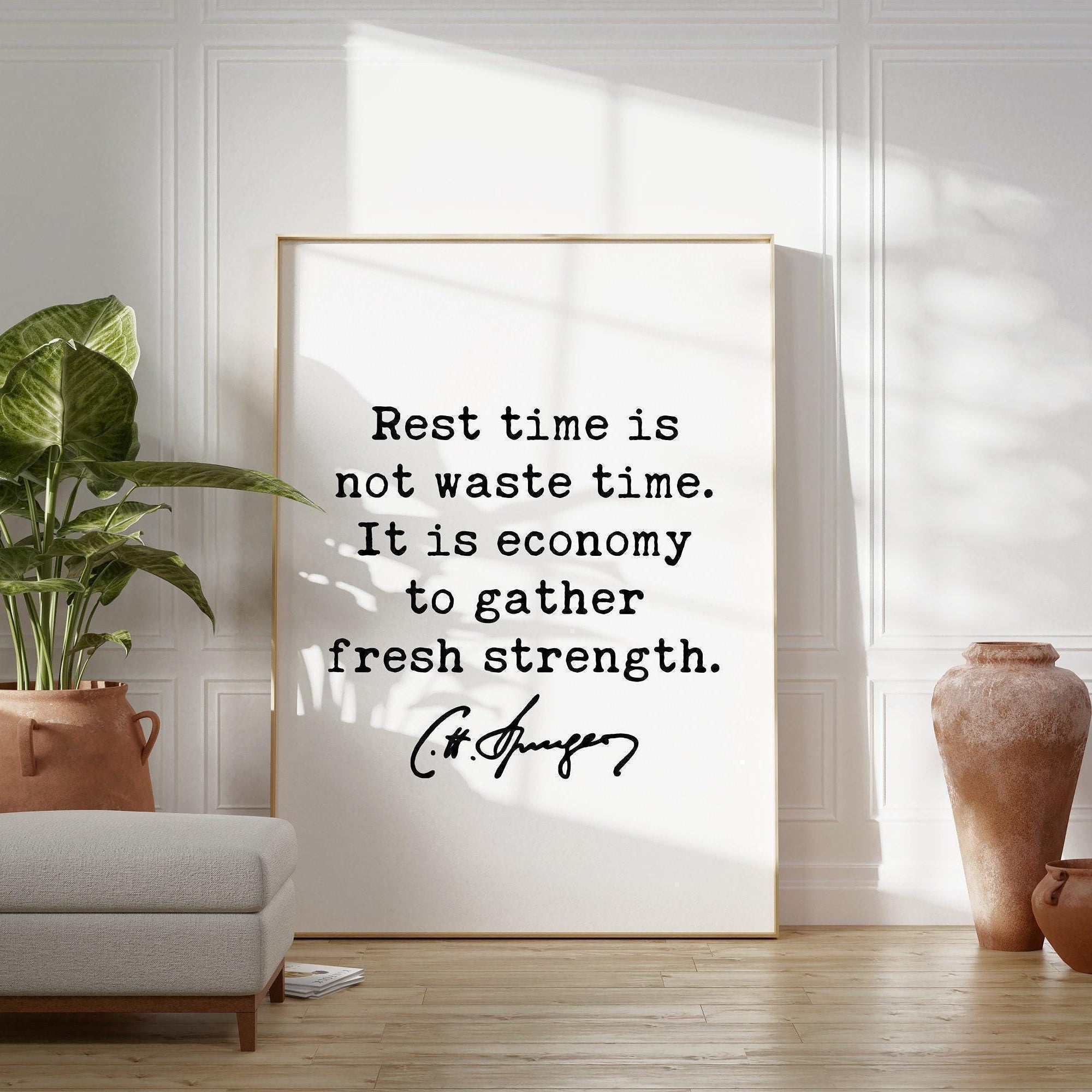 Charles Spurgeon Quote,  Rest time is not waste time. It is economy to gather fresh strength. Art Print - Wisdom - Inspiration - Affirmation