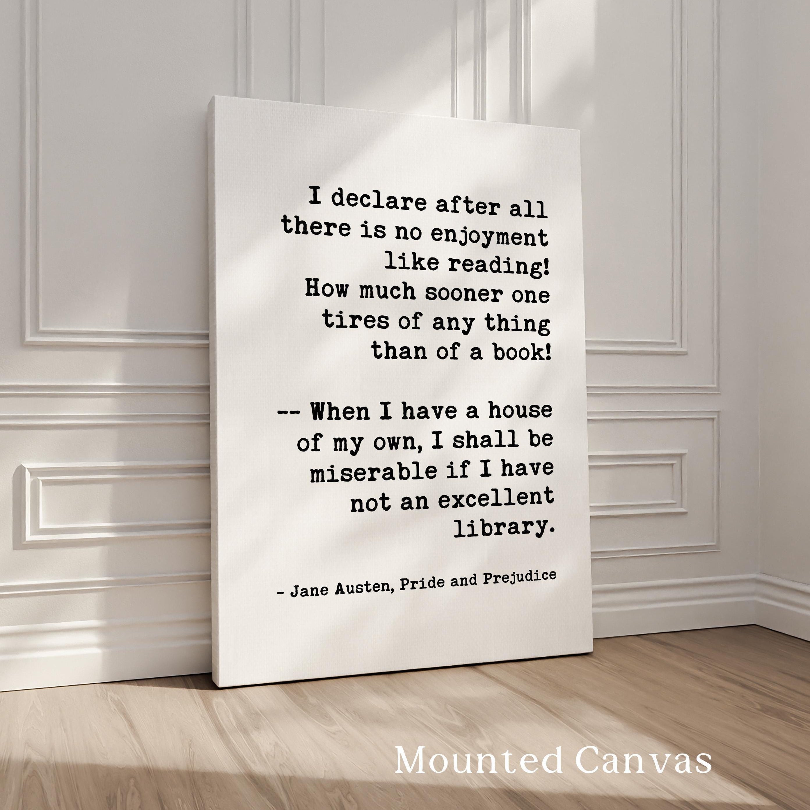 I declare after all there is no enjoyment like reading...,  Jane Austen Quote,  Pride and Prejudice,  Typography Art Print,  1813