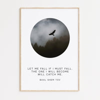 Let me fall if I must fall. The one I will become will catch me.,  Baal Shem Tov - Typography Photo Print - Inspirational Affirmation Art