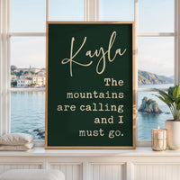 The Mountains are Calling and I Must Go • John Muir Quote • Personalized Typography Art Print