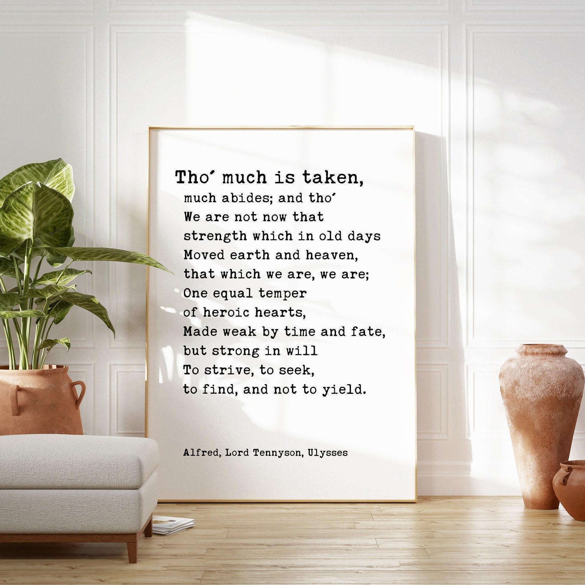 Alfred, Lord Tennyson Quote from Ulysses Poem,  Tho' much is taken, much abides; and tho' - Typography Wall Art Print (1842)