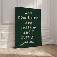 The Mountains are Calling and I Must Go,  John Muir Quote,  Typography Art Print