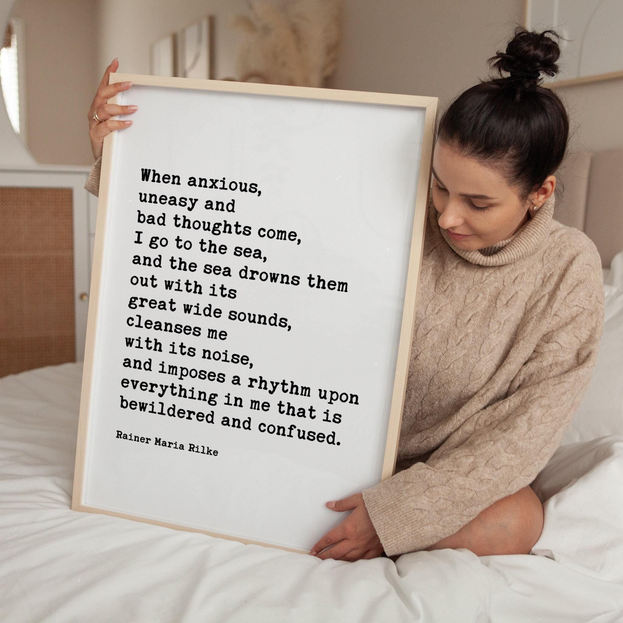 When anxious, uneasy and bad thoughts come, I go to the sea.,  Rainer Maria Rilke Quote Art Print - Inspirational - Ocean Lovers Gift