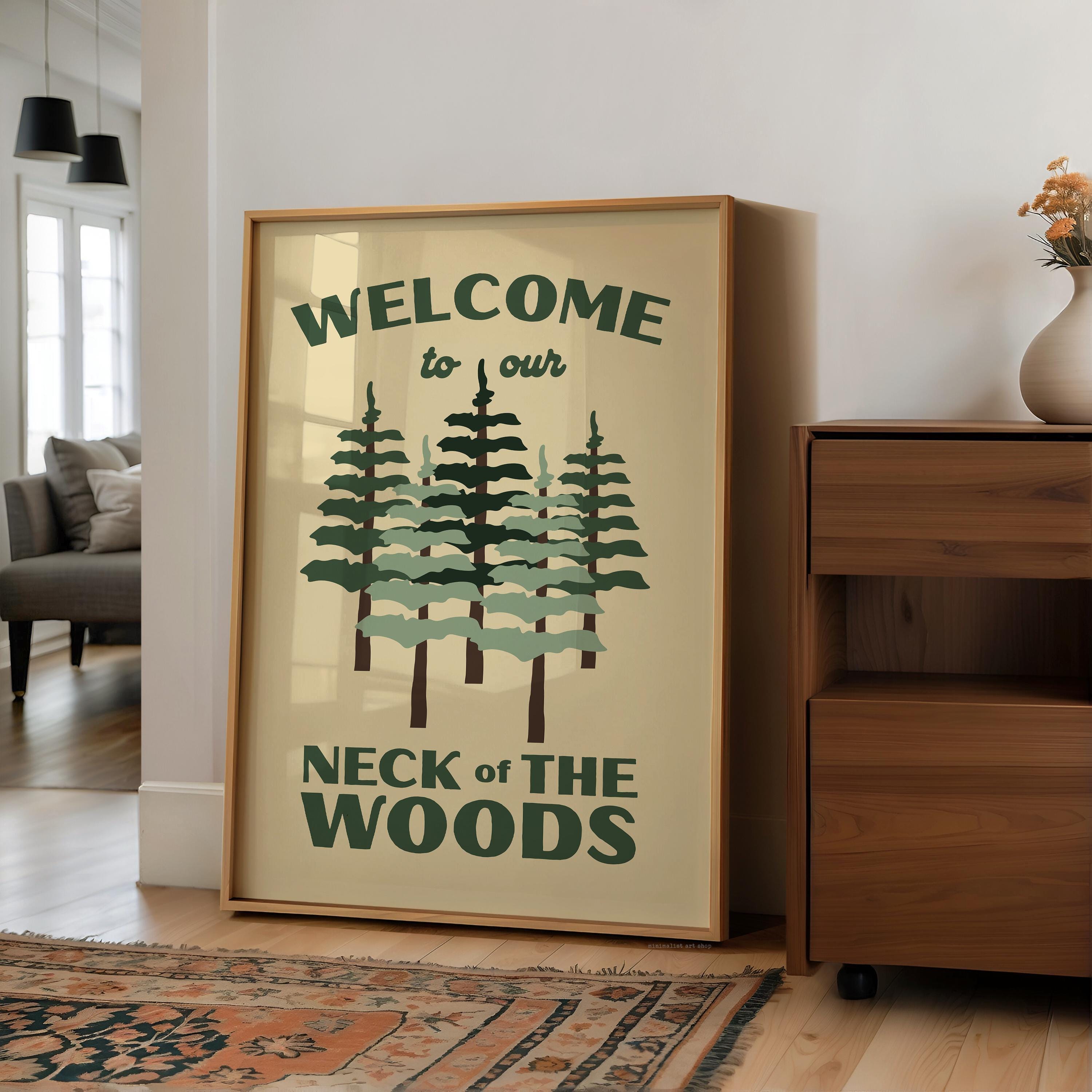 Welcome to Our Neck of the Woods Print, Cabin Wall Art, Forest Decor, Housewarming Gift