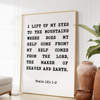 Psalm 121 I lift up my eyes to the mountains, where does my help come from? Art Print,  Christian - Faith - Inspiration -