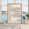 If you have a garden and a library.,  Cicero Quote,  Typography Art Print,  Garden Lover