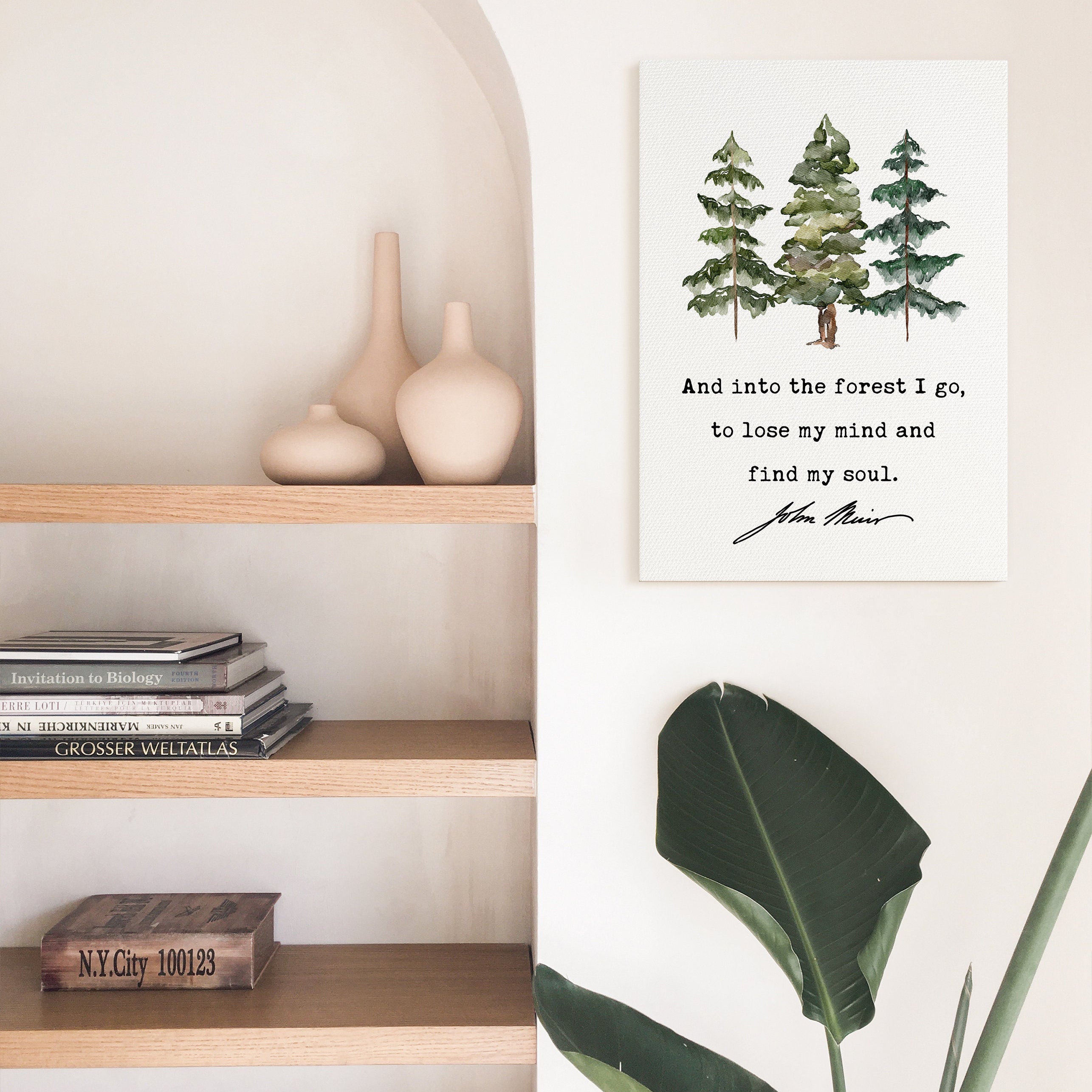 John Muir Quote,  And into the forest I go, to lose my mind and find my soul. Low Profile Mounted Canvas Typography Art Print