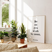 Be as you wish to seem.,  Socrates Quote Typography Art Print