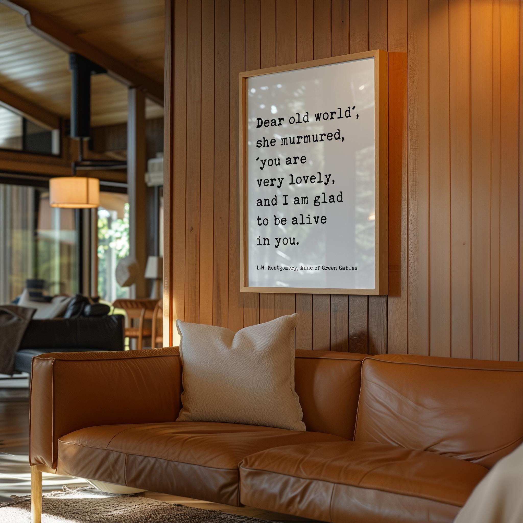 Dear old world', she murmured, 'you are very lovely... glad to be alive in you. ― L.M. Montgomery, Anne of Green Gables Typography Art Print
