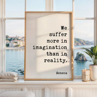 Stoic Seneca Quote Wall Art, We Suffer More In Imagination, Minimalist Inspirational Decor