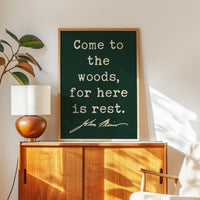 Come to the Woods, for Here is Rest,  John Muir Quote,  Typography Art Print