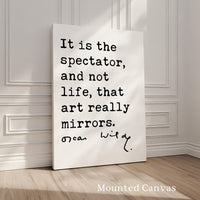 It is the spectator, and not life, that art really mirrors.,  Oscar Wilde Quote,  The Picture of Dorian Gray,  Typography Art Print (1891)