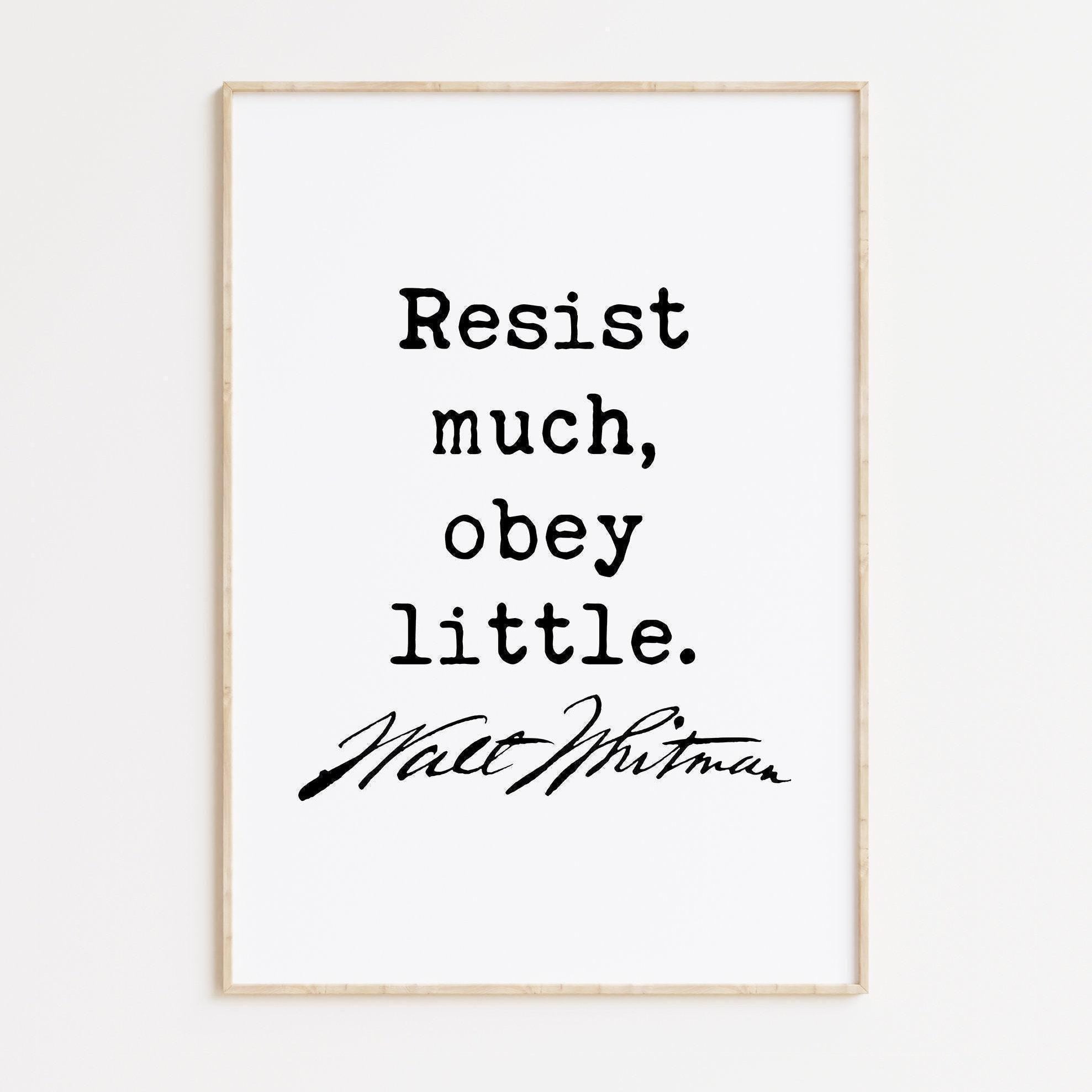 Walt Whitman Quote - Resist much, obey little. Typography Art Print, Inspiration
