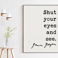 Shut Your Eyes and See,  James Joyce Quote,  Typography Art Print,  Inspirational Quotes,  Ulysses,  1922
