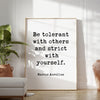 Be tolerant with others and strict with yourself. Marcus Aurelius Quote Typography Art Print,  Stoicism