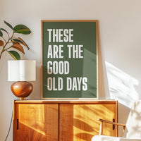 These Are The Good Old Days Typography Art Print,  Good Vibes,  Mindful,  Gift Idea