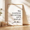 The mountains are calling and I must go. John Muir Quote Typography Art Print,  Nature Lover,  Hiking,  Backpacking,  Camping,  Gift Ideas