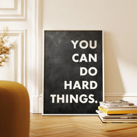 You Can Do Hard Things. Quote Typography Art Print,  Inspirational,  Fitness,  Sports,  Entrepreneur,  Gift