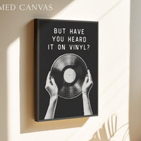But Have You Heard It on Vinyl Print, Record Wall Art, Retro Collector Gift