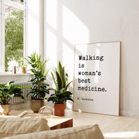 Walking is woman's best medicine. Hippocrates Quote Art Print,  Health, Fitness Nutrition, Wellness
