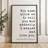 You must allow me to tell you how ardently I admire and love you. Jane Austen, Pride & Prejudice,  Typography Art Print,  Wedding,  (1813)
