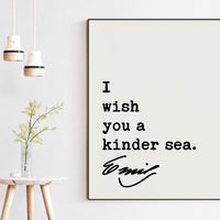 I wish you a kinder sea.,  Emily Dickinson Quote,  Typography Art Print