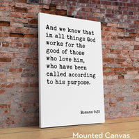 Romans 8:28 And we know that in all things God works for the good of those who love him...  Art Print - Scripture - Christian - Bible Verse