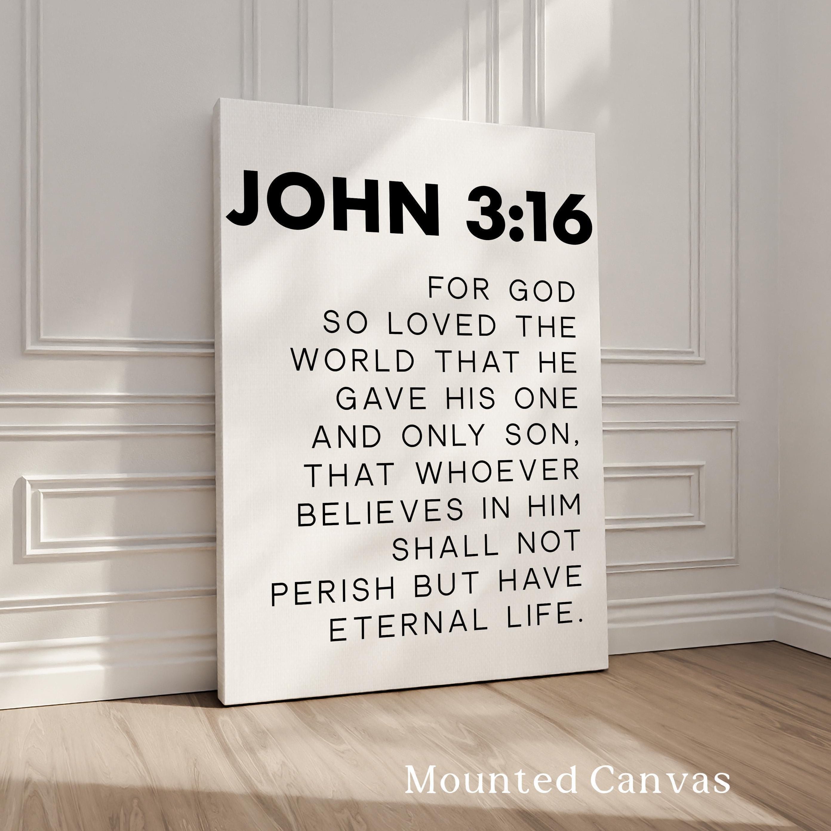 John 3:16, For God So Loved The World That He Gave His One and Only Son,  Bible Verse,  Scripture,  Typography Art Print
