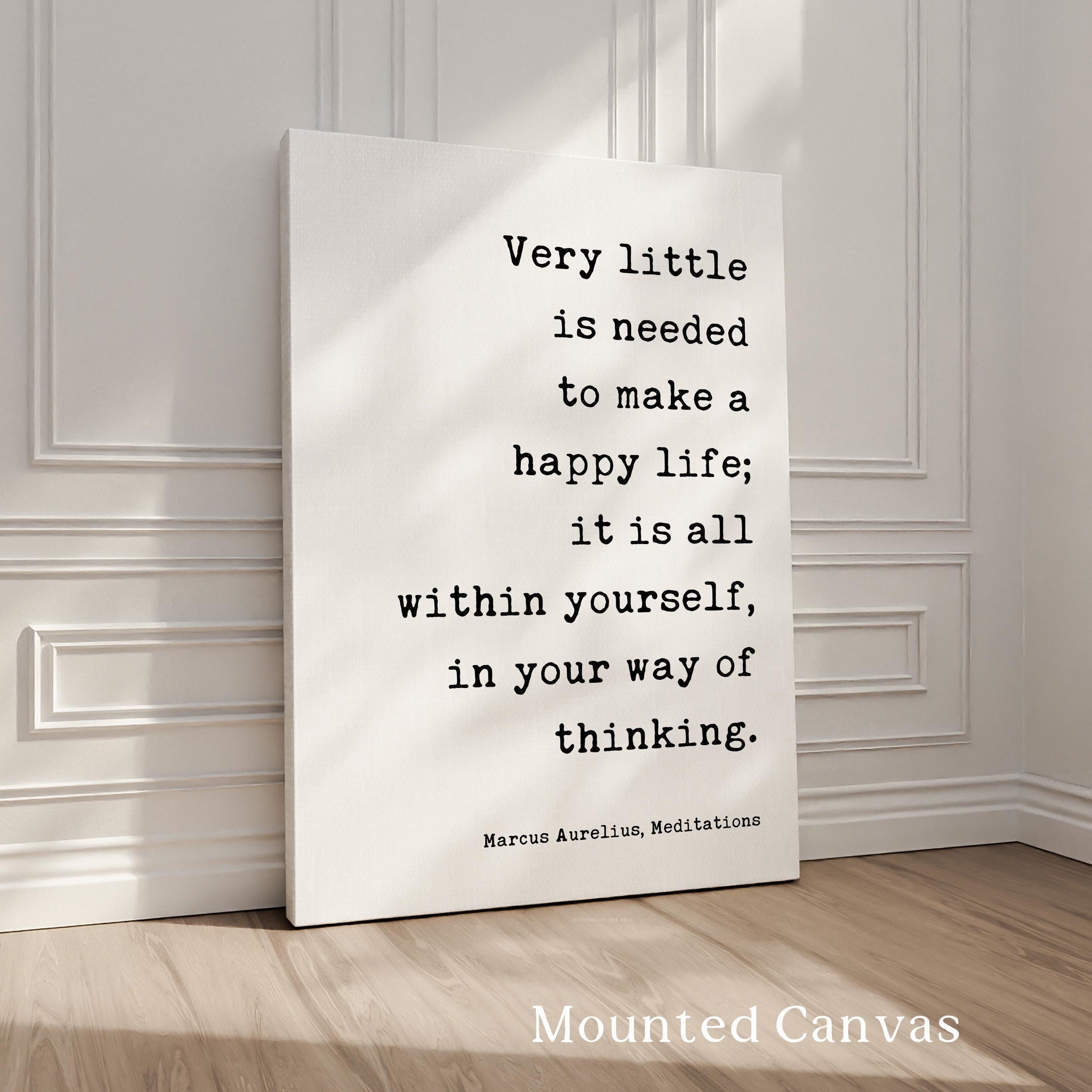 Marcus Aurelius Quote Print,  Very Little Is Needed to Make a Happy Life,  Stoic Philosophy Wall Art