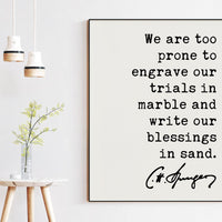 Charles Spurgeon Quote We are too prone to engrave our trials in marble and write our blessings in sand. Art Print,  Religious - Spiritual