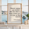 Travel Makes One Modest Print, Gustave Flaubert Quote, Adventure Wall Art